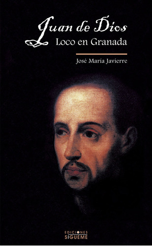 Juan De Dios, Loco En Granada - Javierre, Jose Maria
