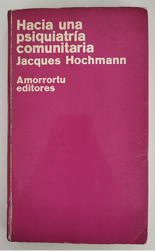 Hacia Una Psiquiatría Comunitaria - Jacques Hochmann