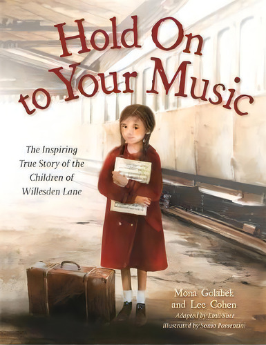 Hold On To Your Music : The Inspiring True Story Of The Children Of Willesden Lane, De Lee Cohen. Editorial Little, Brown & Company, Tapa Dura En Inglés