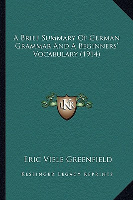 Libro A Brief Summary Of German Grammar And A Beginners' ...