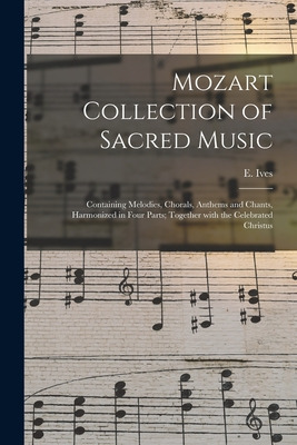 Libro Mozart Collection Of Sacred Music: Containing Melod...