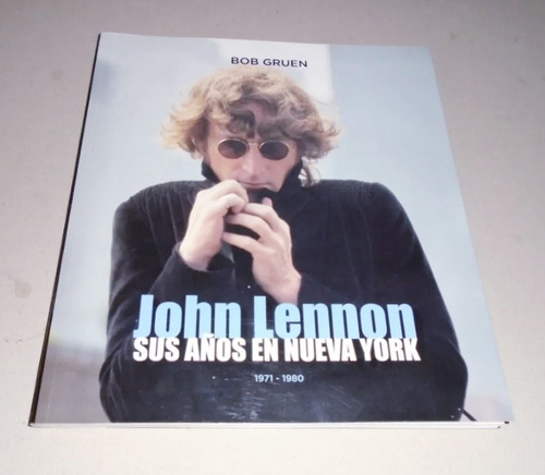 #b John Lennon Sus Años En Nueva York - Bob Gruen 