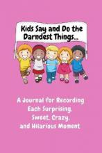 Libro Kids Say And Do The Darndest Things (pink Cover) : ...