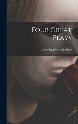 Libro Four Great Plays - Chekhov, Anton Pavlovich 1860-1904