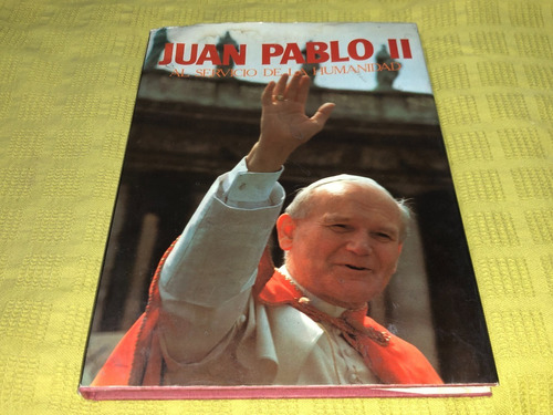 Juan Pablo 2 Al Servicio De La Humanidad - Castell