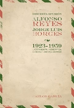 Libro Discreta Efusion.alfonso Reyes Y Jorge Luis Borges