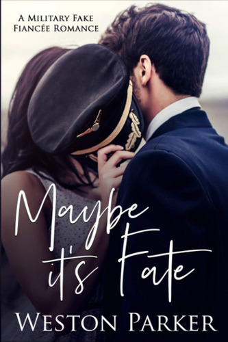 Libro:  Maybe Itøs Fate (a Military Man Romance Novel)