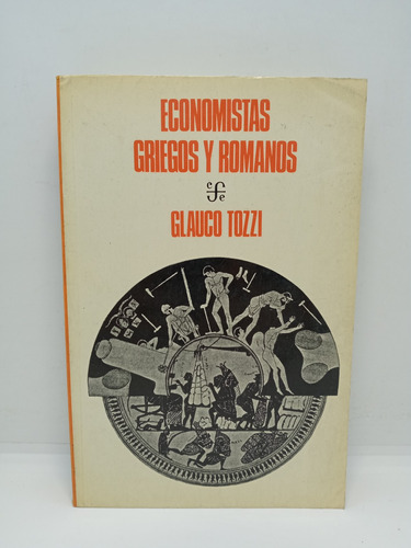 Economistas Griegos Y Romanos - Glauco Tozzi - Historia 