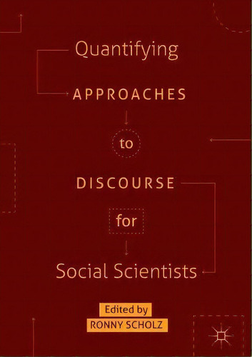 Quantifying Approaches To Discourse For Social Scientists, De Ronny Scholz. Editorial Springer International Publishing Ag, Tapa Dura En Inglés
