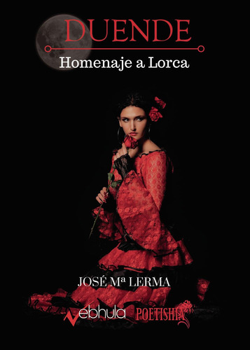 Duende: Homenaje A Lorca, De Maria Lerma , Jose.., Vol. 1.0. Editorial Nebhula, Tapa Blanda, Edición 1.0 En Español, 2032