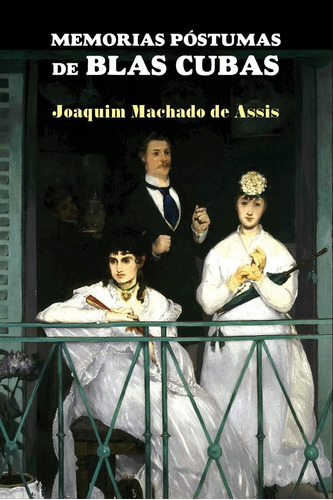 Libro : Memorias Postumas De Blas Cubas - Machado De Assis,