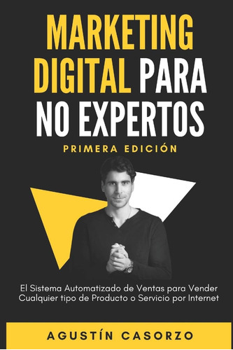 Libro: Marketing Digital Para No Expertos: El Sistema