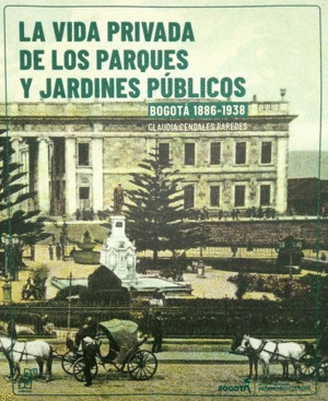 Libro La Vida Privada De Los Parques Y Jardines Públicos