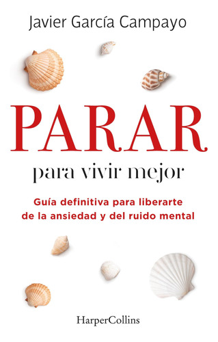 Libro: Parar Para Vivir Mejor. Guía Definitiva Para Liberart