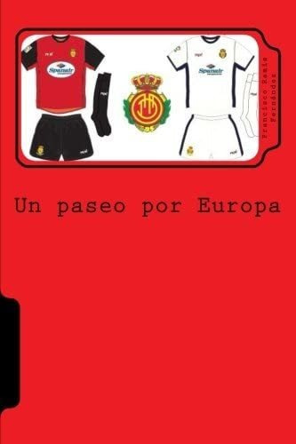 Libro: Un Paseo Por Europa: La Historia Europea Del Real Clu