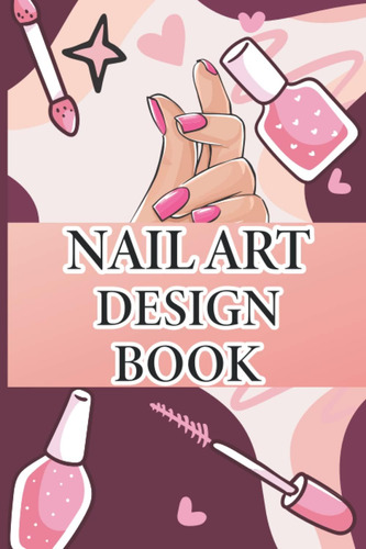 Libro: Livro De Design De Nail Art: Esmalte Para Unhas Manic