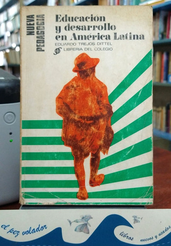 Educación Y Desarrollo En América Latina - Trejos