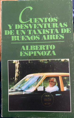 Cuentos Y Desventuras De Taxista De Buenos Aires  Espinoza