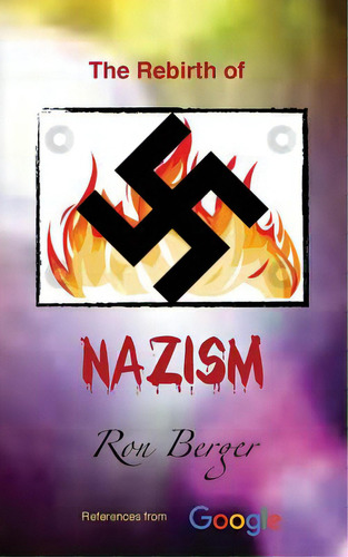 The Rebirth Of Nazism, De Berger, Ron., Vol. 1. Editorial Berger Pub, Tapa Blanda En Inglés