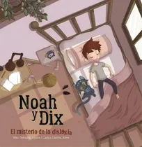 Comprar Noah Y Dix, El Misterio De La Dislexia: El Misterio De La Dislexia, De Llecha Jofre, Carlos., Vol. 1. Editorial Disset, Tapa Blanda En Español