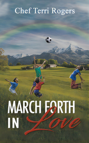 March Forth In Love, De Rogers, Chef Terri. Editorial Austin Macauley, Tapa Blanda En Inglés
