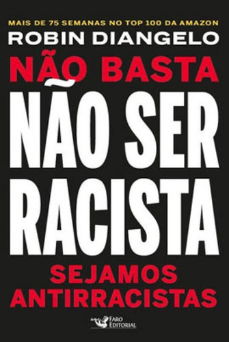 Não Basta Não Ser Racista: Sejamos Antirracistas, De Diangelo, Robin. Editora Faro Editorial, Capa Mole Em Português