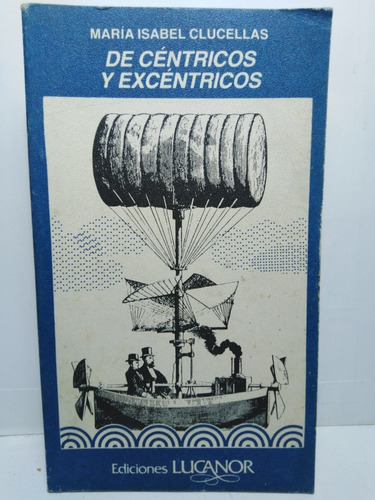 De Centricos Y Excentricos - María Isabel Clucellas