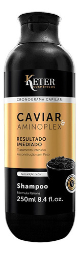 Shampoo Keter Puro Caviar Europeu - Linha Home Care 250ml