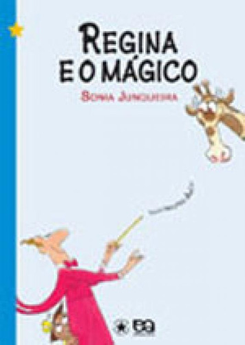 A Regina e o mágico, de Junqueira, Sonia. Editora Ática, capa mole em português