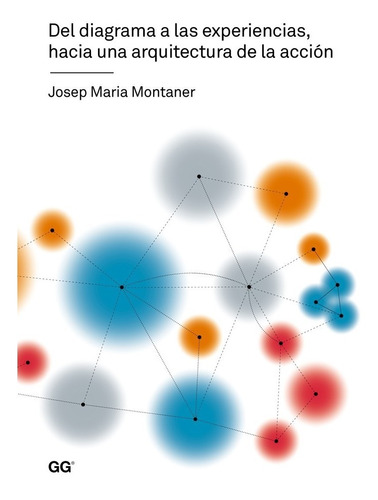 Del Diagrama A Las Experiencias, Hacia Una Arquitectura De 