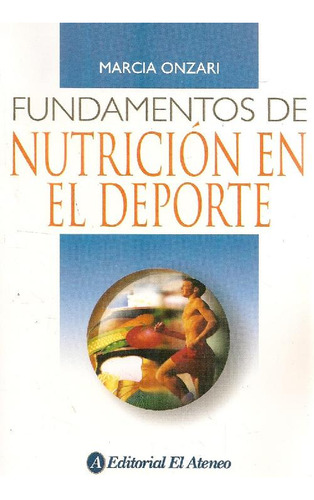 Libro Fundamentos De Nutrición En El Deporte De Marcia Onzar
