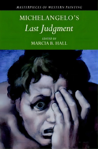 Michelangelo's 'last Judgment', De Marcia B. Hall. Editorial Cambridge University Press, Tapa Blanda En Inglés