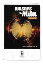 Comprar Wasaps a Mila. Enamorarse, de Rodríguez Prieto, Aguas. Editorial Editorial Stenella, tapa blanda en español