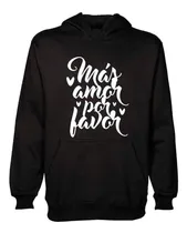 Comprar Buzo Canguro Mas Amor Por Favor Frase Hoodie