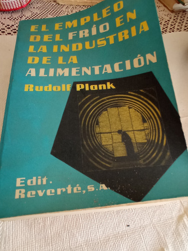 Libro El Empleo Del Frio En La Industria De La Alimentacion (Usado)