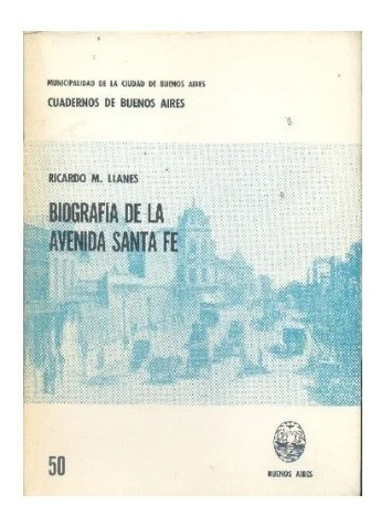 Ricardo M. Llanes: Biografía De La Avenida Santa Fe