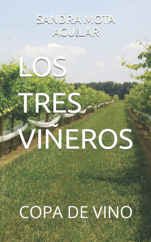 Libro: Los Tres Viñeros: Copa De Vino (spanish Edition)