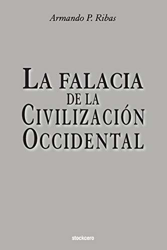 Libro : La Falacia De La Civilización Occidental  - Ribas,.