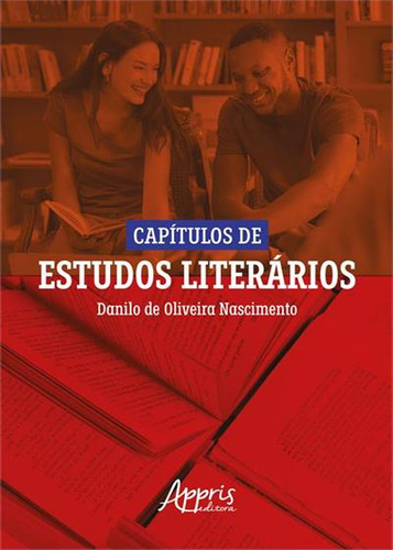 Capitulos De Estudos Literarios, De Danilo De Oliveira Nascimento. Editorial Appris, Capa Mole, Edição 1 Em Português, 2023
