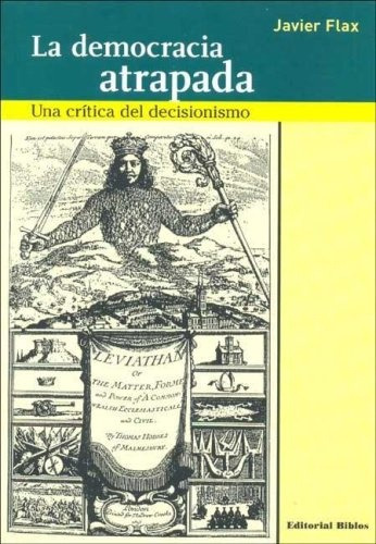 La Democracia Atrapada, De Javier Flax. Editorial Biblos, Tapa Blanda, Edición 1 En Español