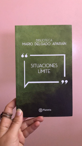 Situaciones Limite, De Mario Delgado Aparain. Editorial Planeta, Edición 1 En Español, 2021