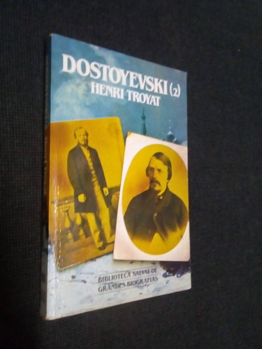 Dostoyevski 2 Henri Troyat Grandes Biografias Salvat