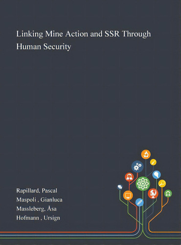 Linking Mine Action And Ssr Through Human Security, De Rapillard, Pascal. Editorial Saint Philip Street Pr, Tapa Dura En Inglés