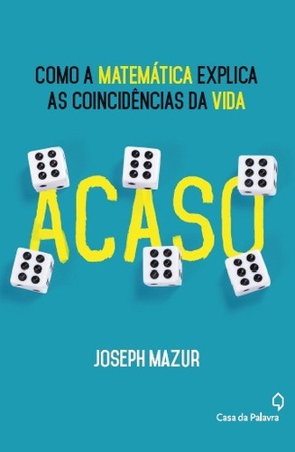 Acaso - a matemática das coincidências, de Mazur, Joseph. Editora Casa dos Mundos Produção Editorial e Games LTDA, capa mole em português, 2017