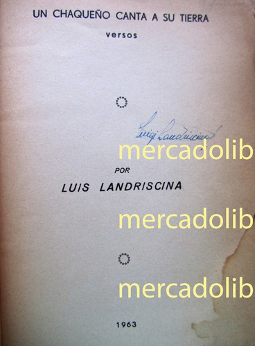 Luis Landriscina Firmado Un Chaqueño Canta A Su Tierra 1963 (Usado)