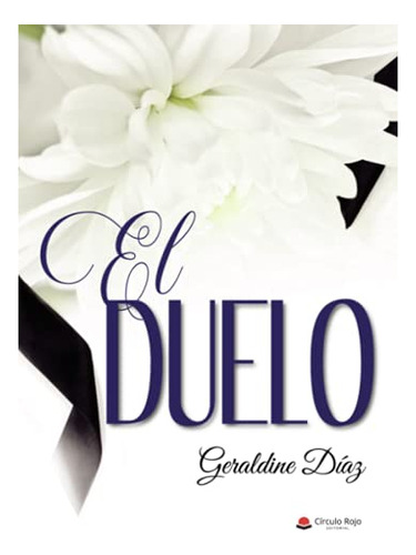 Libro El Duelo De Geraldine Díaz