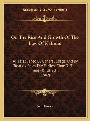 Libro On The Rise And Growth Of The Law Of Nations: As Es...