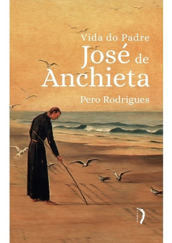 Vida Do Padre José De Anchieta, De Pero Rodrigues. Editora Edições Livre, Capa Mole Em Português