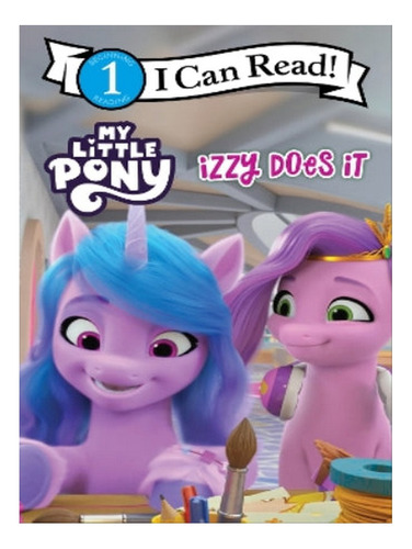 My Little Pony: Izzy Does It - Hasbro. Eb07