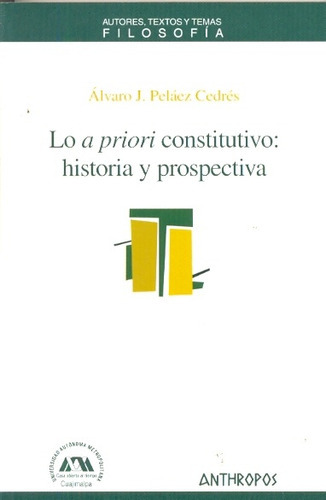 Lo A Priori Constitutivo : Historia Y Prospe - Alvar Pelae 